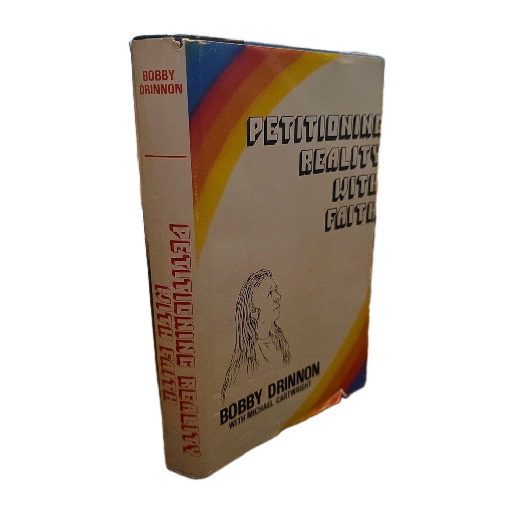 RARE Signed 1988 First Edition "Petitioning Reality with Faith" by Bobby Drinnon